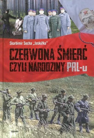 Czerwona śmierć, czyli narodziny PRL-u TW
