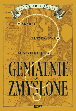 Genialnie zmyślone? Skarby, fałszerstwa...