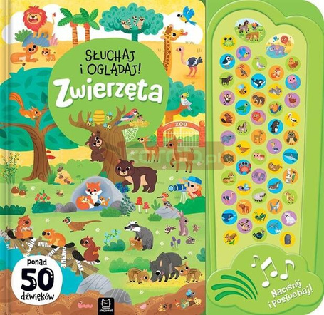 Słuchaj i oglądaj! Zwierzęta. Ponad 50 dźwięków