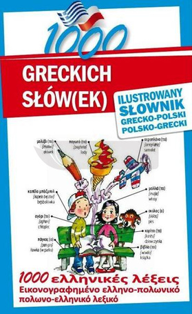 1000 greckich słów(ek). Ilustrowany słownik