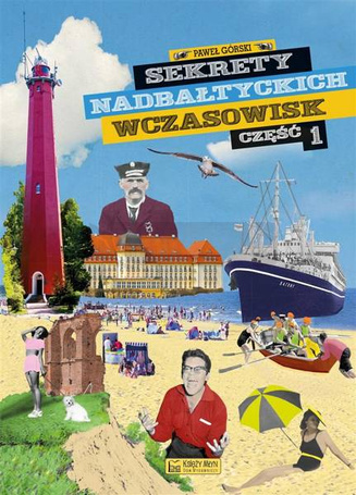 Sekrety nadbałtyckich wczasowisk cz.1