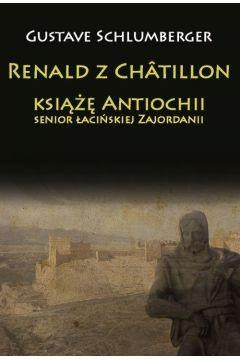 Renald z Chtillon, książę Antiochii...