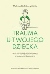 Trauma u twojego dziecka. Rozpoznaj objawy...