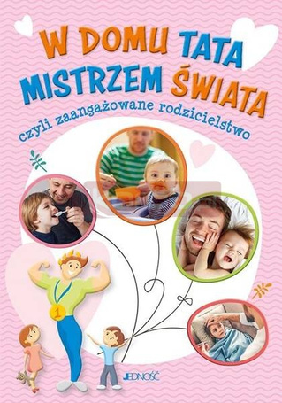W domu tata mistrzem świata, czyli zaangażowane...