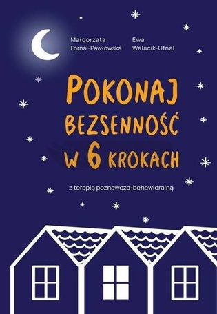 Pokonaj bezsenność w 6 krokach z terapią..