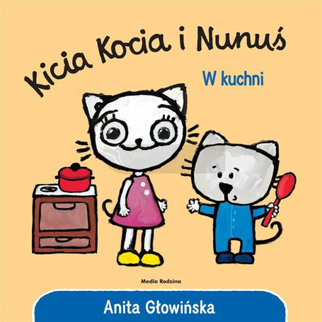 Kicia Kocia i Nunuś. W kuchni