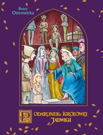 A to historia! Podarunek Królowej Jadwigi