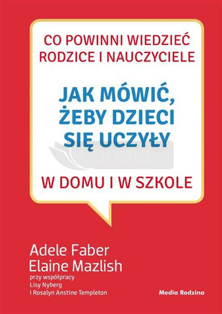 Jak mówić, żeby dzieci się uczyły w domu...