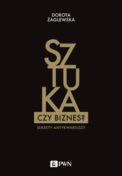 Sztuka czy biznes? Sekrety antykwariuszy