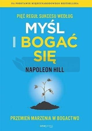 Pięć reguł sukcesu według Myśl i bogać się