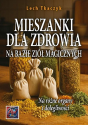 Mieszanki dla zdrowia na bazie ziół magicznych
