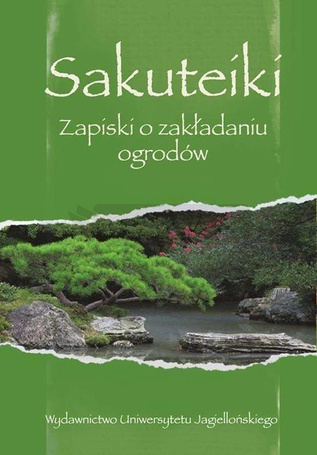 Sakuteiki. Zapiski o zakładaniu ogrodów