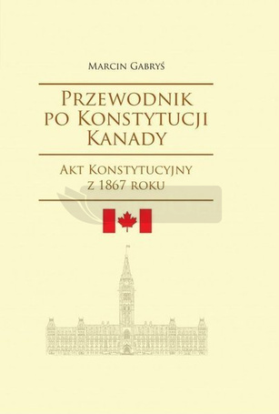 Przewodnik po Konstytucji Kanady rok 1867