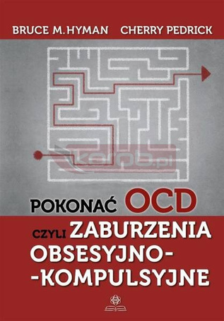 Pokonać OCD, czyli zaburzenia obsesyjno...