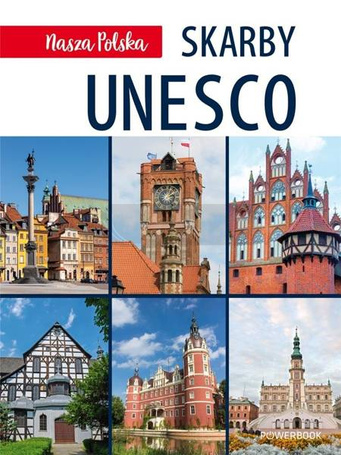 Nasza Polska. Skarby UNESCO
