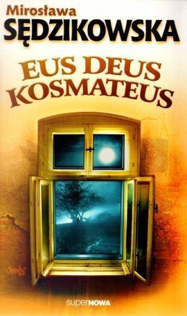 Eus Deus Kosmateus - Mirosława Sędzikowska