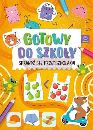 Gotowy do szkoły. Sprawdź się przedszkolaku!