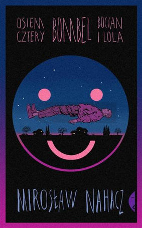 Osiem cztery. Bombel. Bocian i Lola