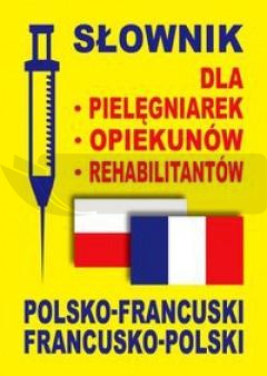 Słownik dla pielęgniarek, opiekunów pol-francuski