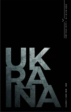 Notatnik Teatralny 88-89/2022 Ukraina