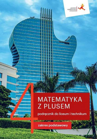 Matematyka LO 4 Z Plusem podr. ZP w.2022 GWO