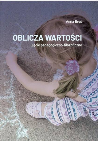 Oblicza wartości - ujęcie pedagogiczno-filozof.