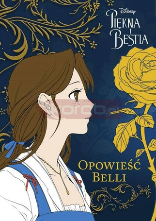 Piękna i Bestia. Opowieść Belli T.1
