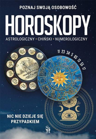 Horoskopy. Astrologiczny, chiński, numerologiczny