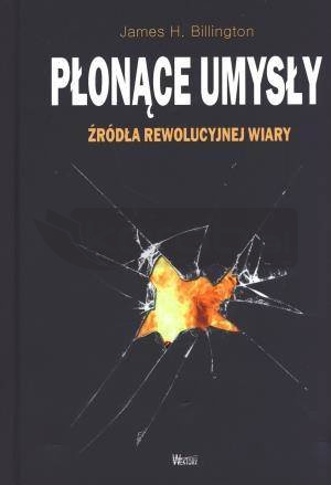 Płonące umysły. Źródła rewolucyjnej wiary