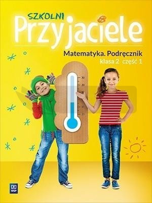 Szkolni przyjaciele. Matematyka. Podręcznik 2/1