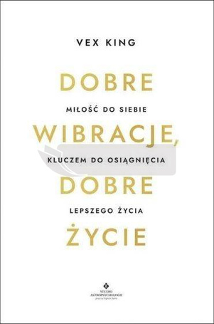 Dobre wibracje, dobre życie