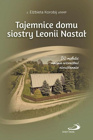 Tajemnice domu s. Leonii Nastał
