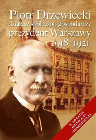 Piotr Drzewiecki. Działacz społeczno-polityczny...