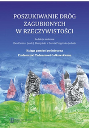 Poszukiwanie dróg zagubionych w rzeczywistości