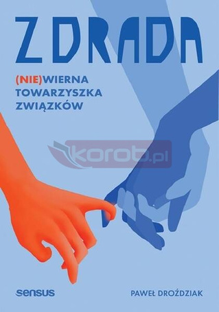 Zdrada. (Nie)wierna towarzyszka związków