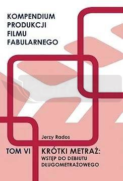 Krótki metraż:wstęp do debiutu długometrażow. T.6.