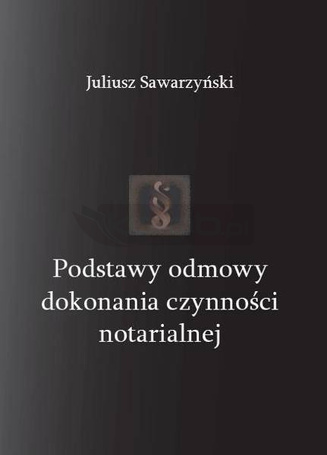 Podstawy odmowy dokonania czynności notarialnej