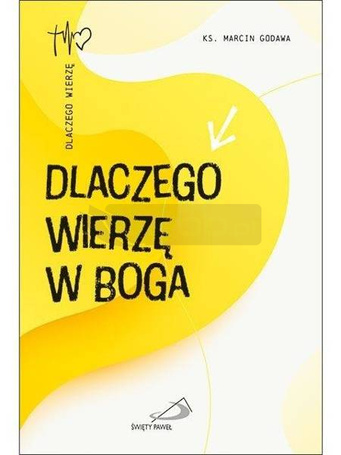 Dlaczego wierzę w Boga