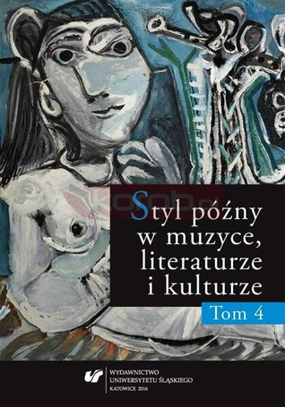 Styl późny w muzyce, literaturze i kulturze T.4