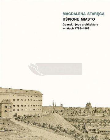 Uśpione miasto. Gdańsk i jego architektura...