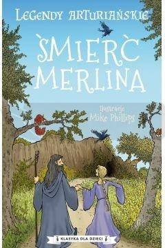 Legendy arturiańskie T.9 Śmierć Merlina