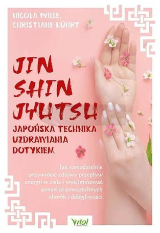 Jin Shin Jyutsu. Japońska technika uzdrawiania..