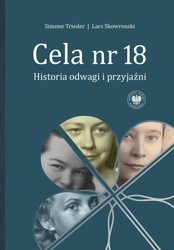 Cela nr 18. Historia odwagi i przyjaźni