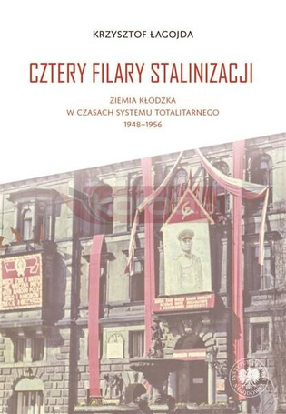 Cztery filary stalinizacji. Ziemia kłodzka...