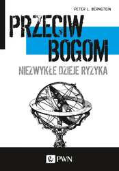 Przeciw bogom. Niezwykłe dzieje ryzyka