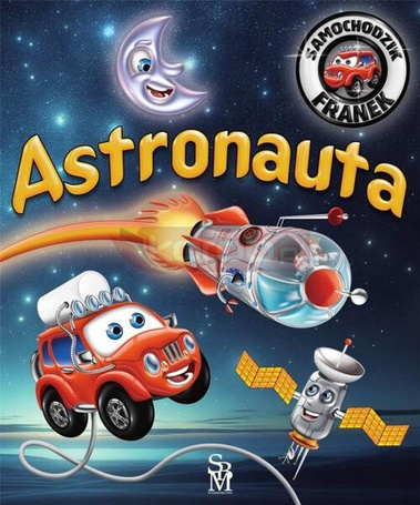 Astronauta. Samochodzik Franek