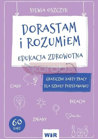 Dorastam i rozumiem. Edukacja zdrowotna