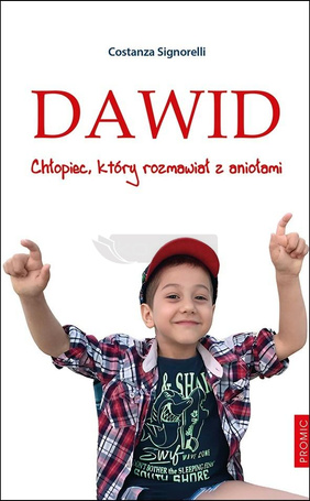 Dawid. Chłopiec, który rozmawiał z aniołami