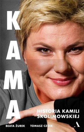 Kama. Historia Kamili Skolimowskiej