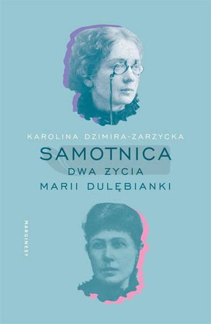 Samotnica. Dwa życia Marii Dulębianki